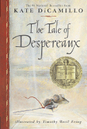 The Tale of Despereaux:  Being the Story of a Mouse, a Princess, Some Soup and a Spool of Thread